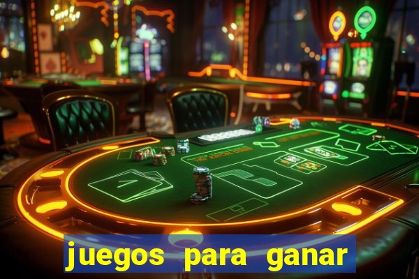 juegos para ganar dinero de verdad gratis